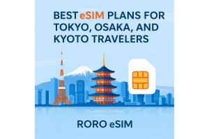 Best eSIM Plans for Tokyo, Osaka, and Kyoto Travelers