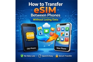 How to Transfer eSIM Between Phones Without Losing Data