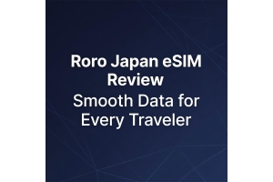 Roro Japan eSIM Review: Smooth Data for Every Traveler