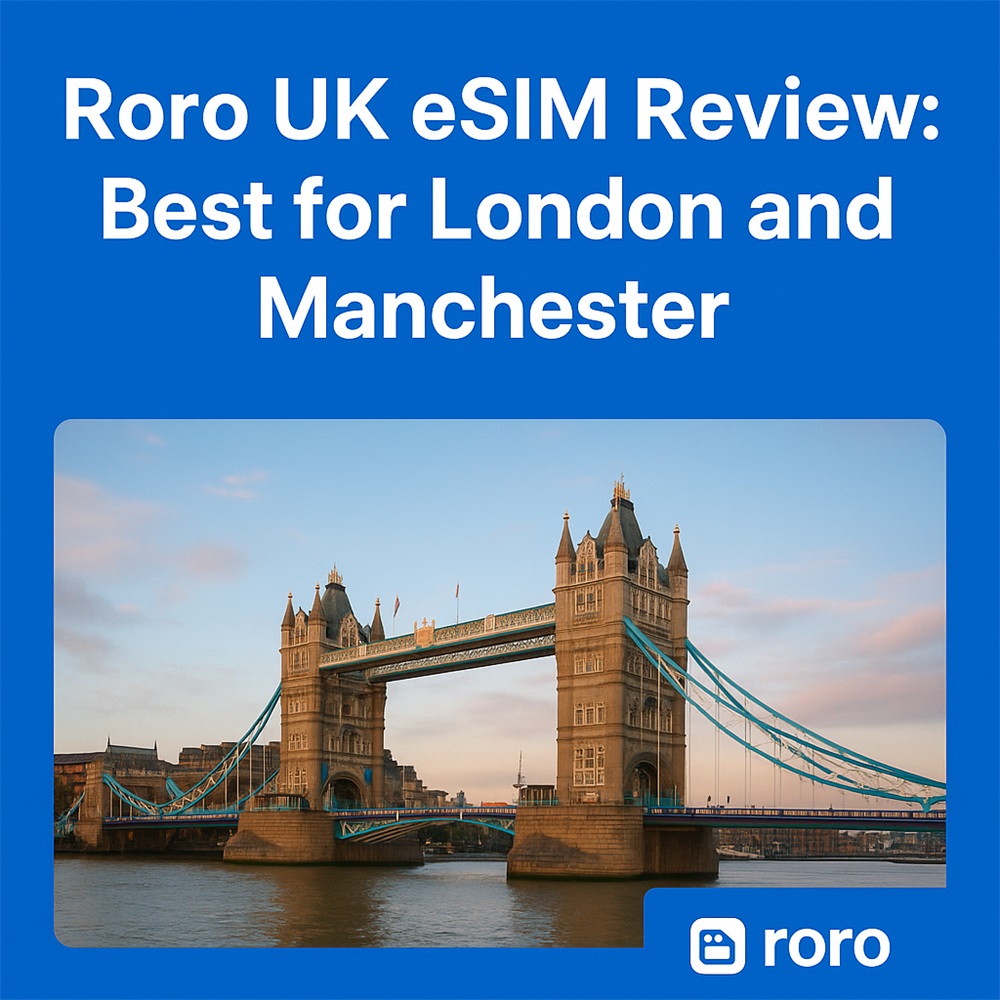 Roro UK eSIM Review: Best for London and Manchester