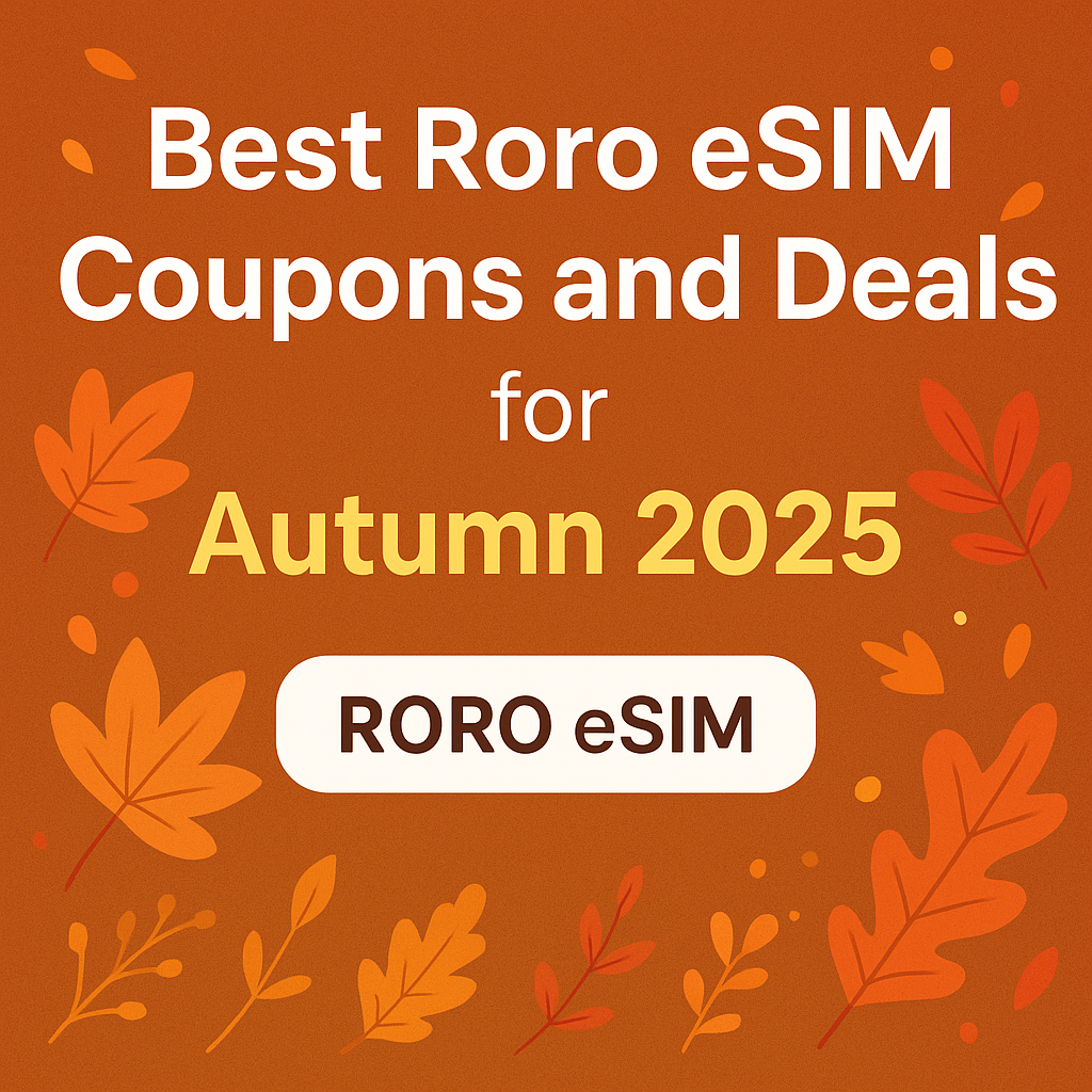 Best Roro eSIM Coupons and Deals for Autumn 2025